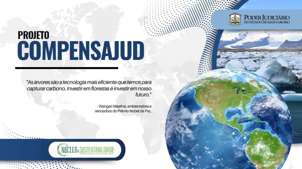 Tribunal de Justiça de Mato Grosso avança na agenda ambiental com projeto CompensaJUD